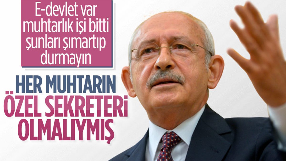 Kemal Kılıçdaroğlu’ndan muhtarlar için ‘özel kalem’ önerisi