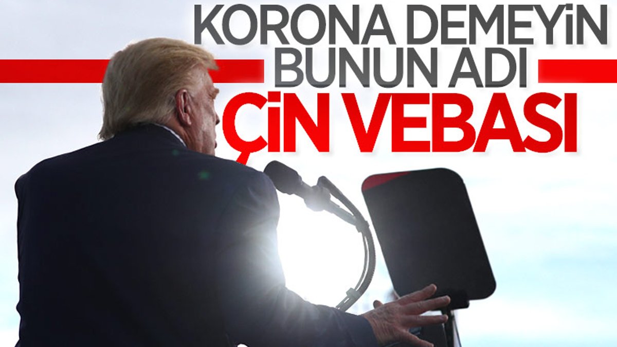 Trump: Korona değil Çin vebası