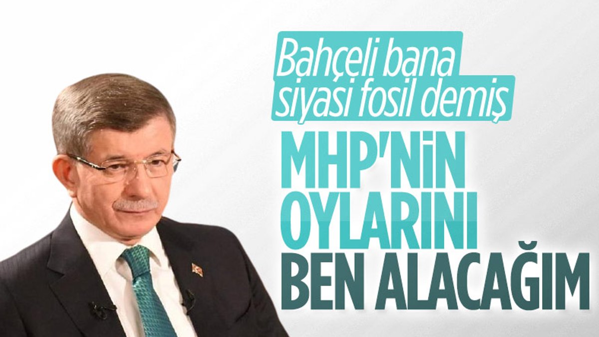 Ahmet Davutoğlu: MHP'nin oyları benim olacak