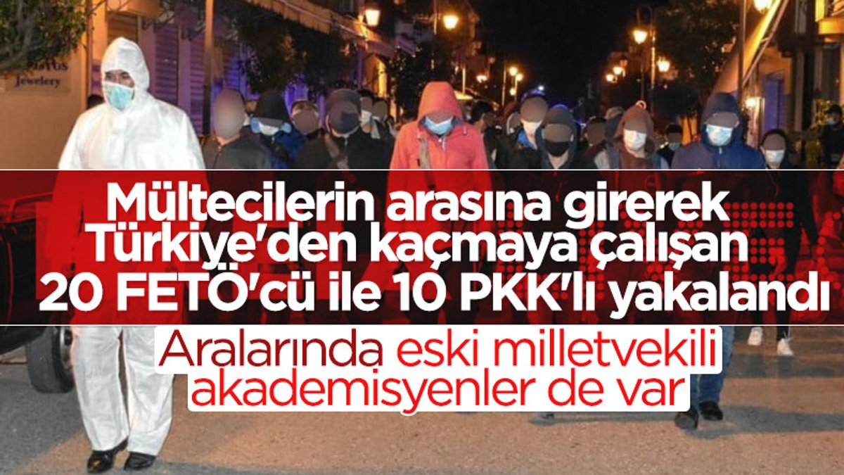 Yunanistan'da 20 FETÖ'cü ve 10 PKK'lı yakalandı