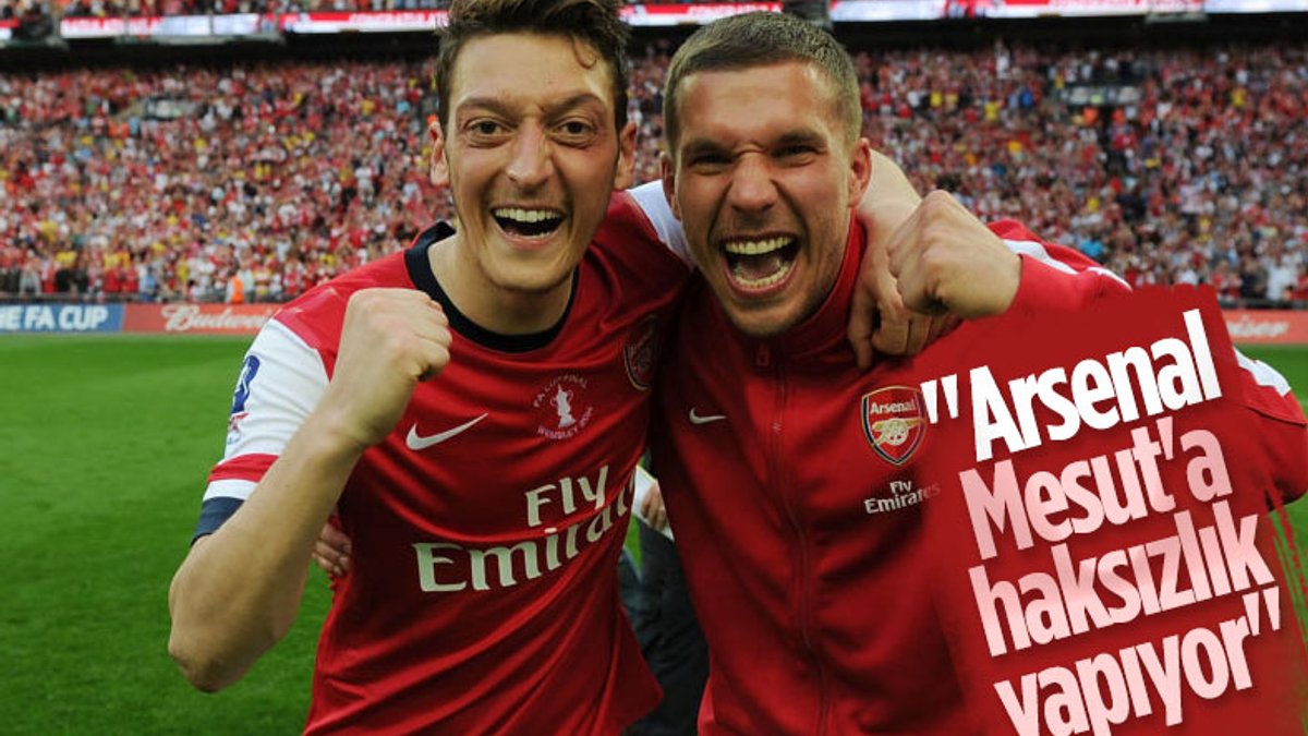 Lukas Podolski: Arsenal, Mesut'a haksızlık yapıyor