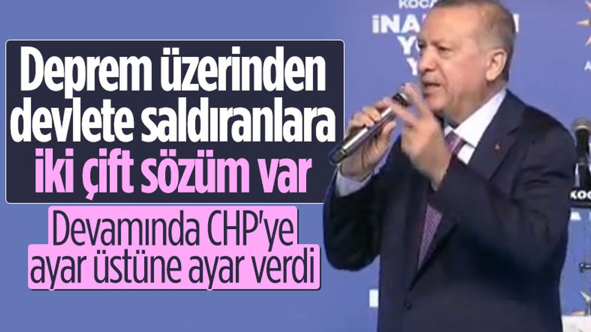 Cumhurbaşkanı Erdoğan: CHP İzmir'de enkaz altında kaldı