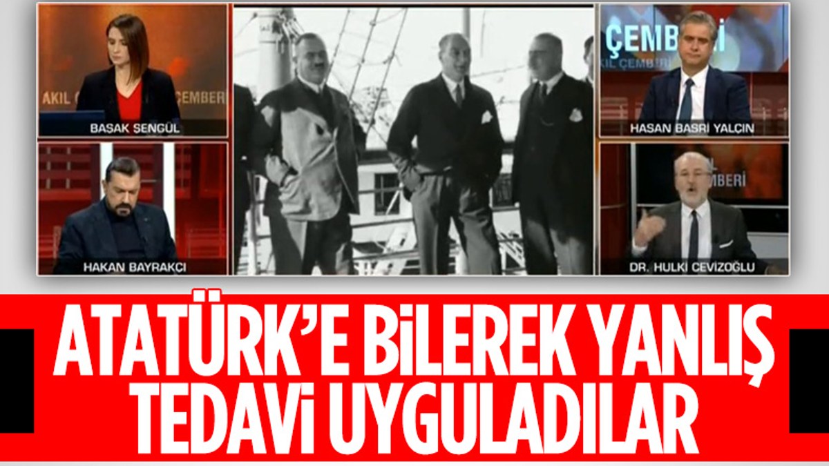 Hulki Cevizoğlu: Atatürk'e bilerek yanlış tedavi uygulandı