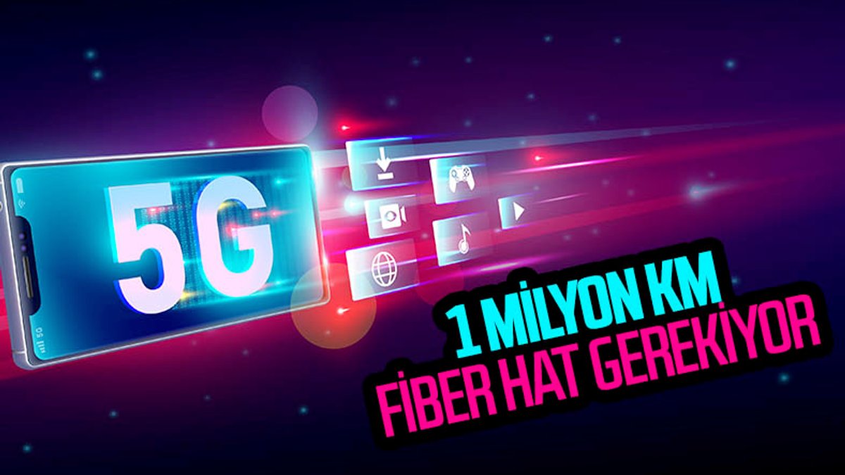 5G’ye geçiş için 1 milyon kilometre fiber hat gerekiyor