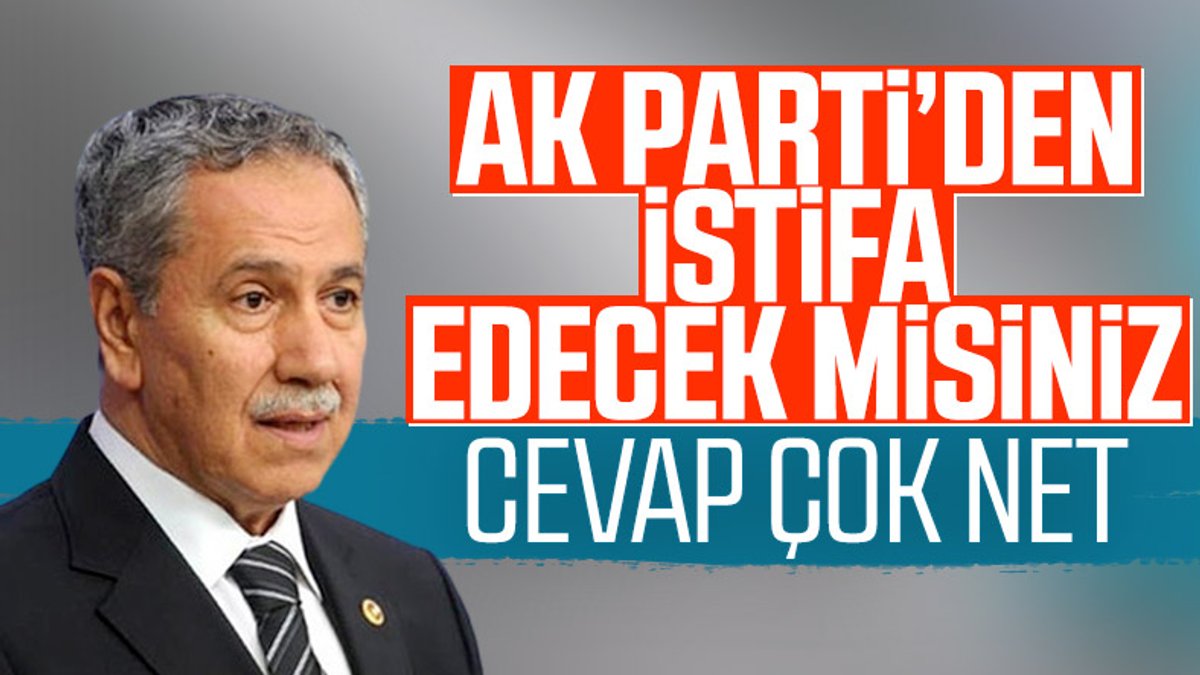 Bülent Arınç: AK Parti'den neden istifa edeyim