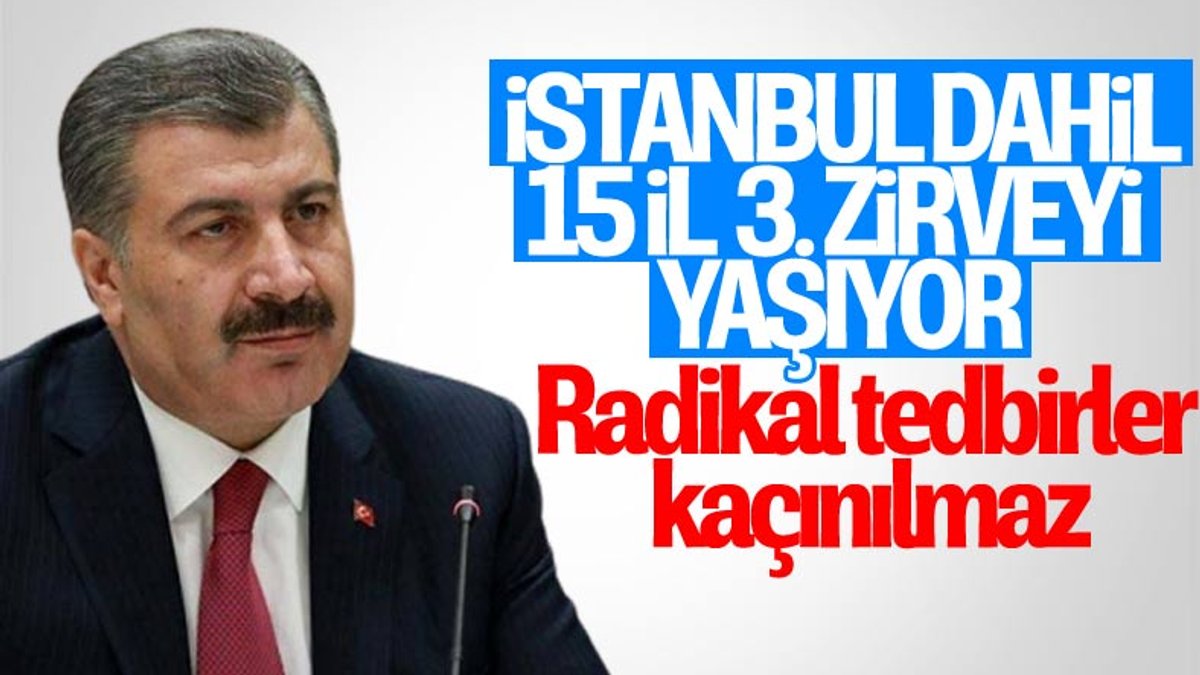 Fahrettin Koca: İstanbul dahil 15 il üçüncü zirveyi yaşıyor