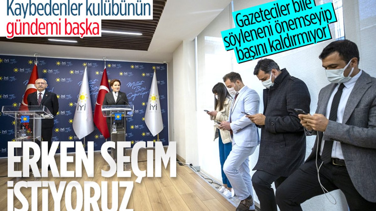 Kemal Kılıçdaroğlu ile Meral Akşener erken seçim istedi