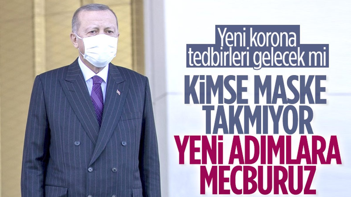 Cumhurbaşkanı Erdoğan'dan yeni koronavirüs tedbirleri sinyali