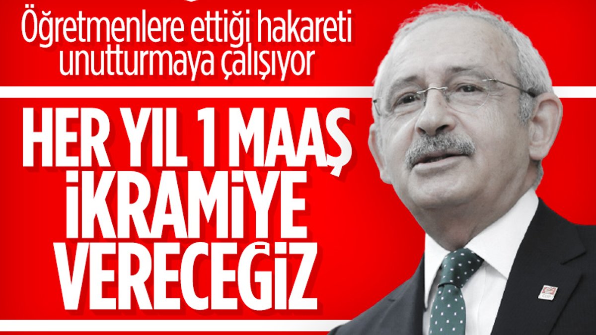 Kemal Kılıçdaroğlu'ndan öğretmenlere ikramiye sözü