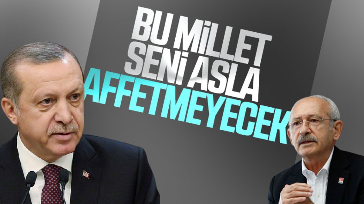 Cumhurbaşkanı Erdoğan'dan Kılıçdaroğlu'na: Millet seni affetmeyecek