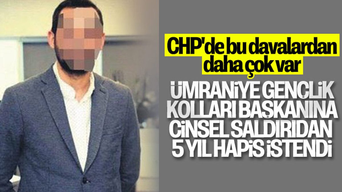 CHP Ümraniye Gençlik Kolları'ndaki taciz soruşturmasında 5 yıla kadar hapis istemi