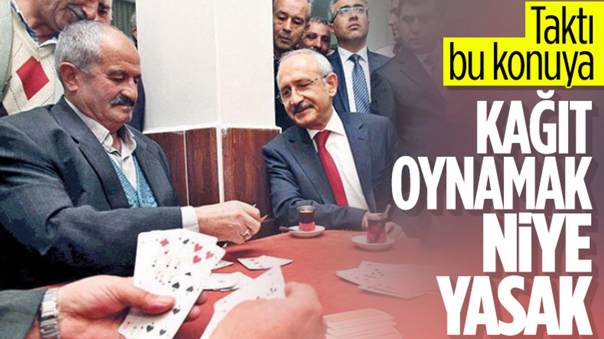 Kemal Kılıçdaroğlu, kağıt oyunlarının yasaklanmasına karşı