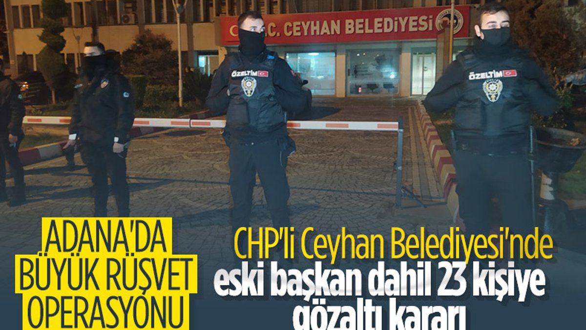 Adana'da CHP'li Ceyhan Belediyesi'ne rüşvet operasyonu