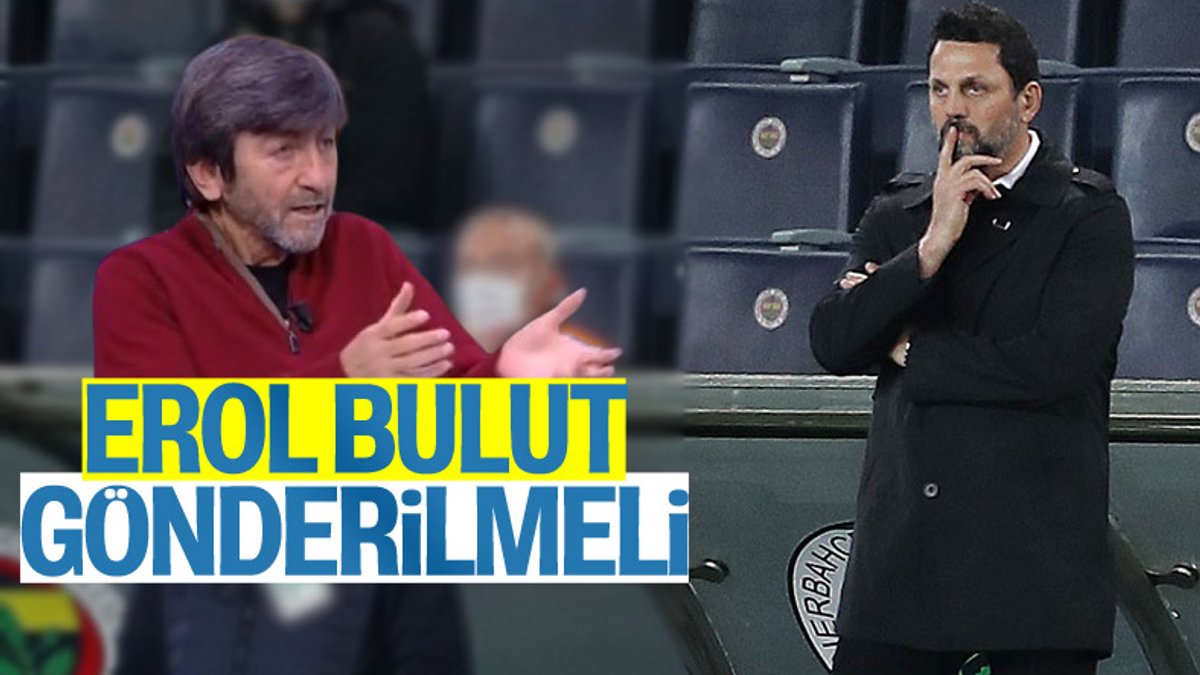 Rıdvan Dilmen: Erol Bulut geç olmadan Fenerbahçe'den gönderilmeli