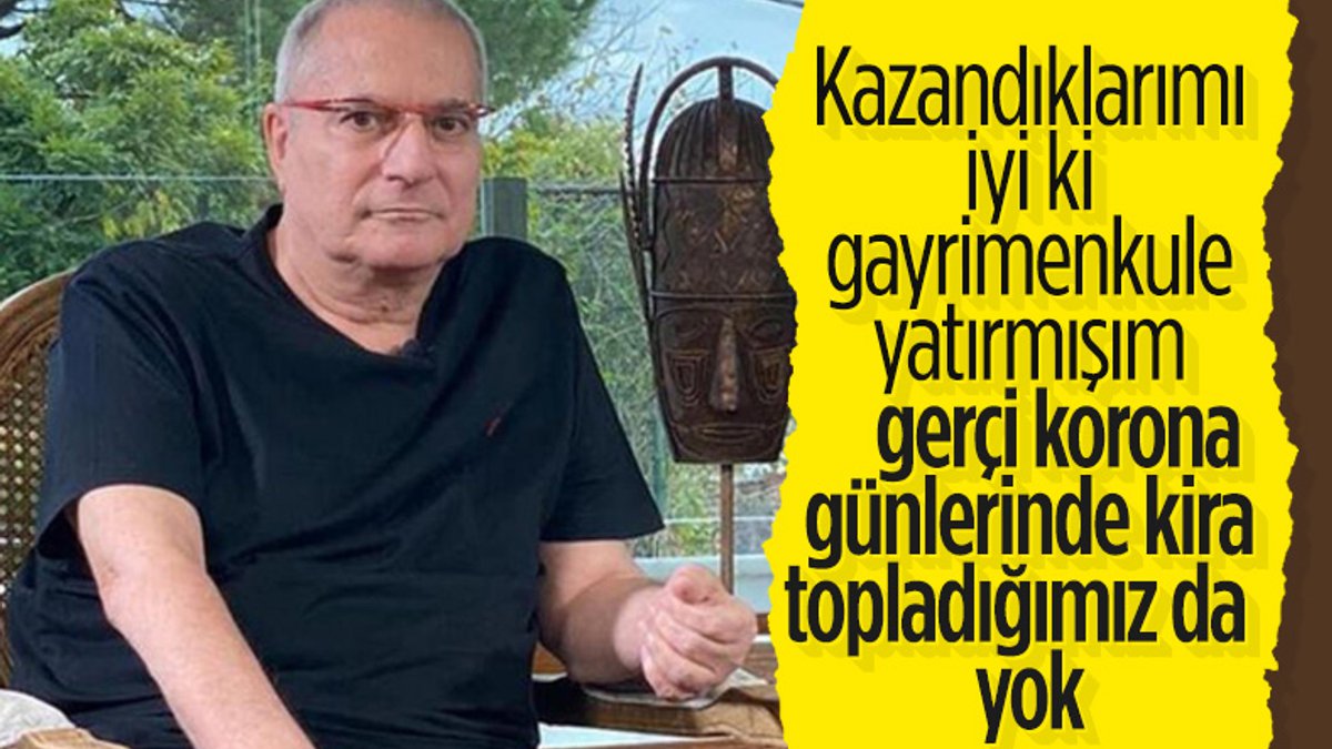 Mehmet Ali Erbil: Kiralarla geçiniyorum