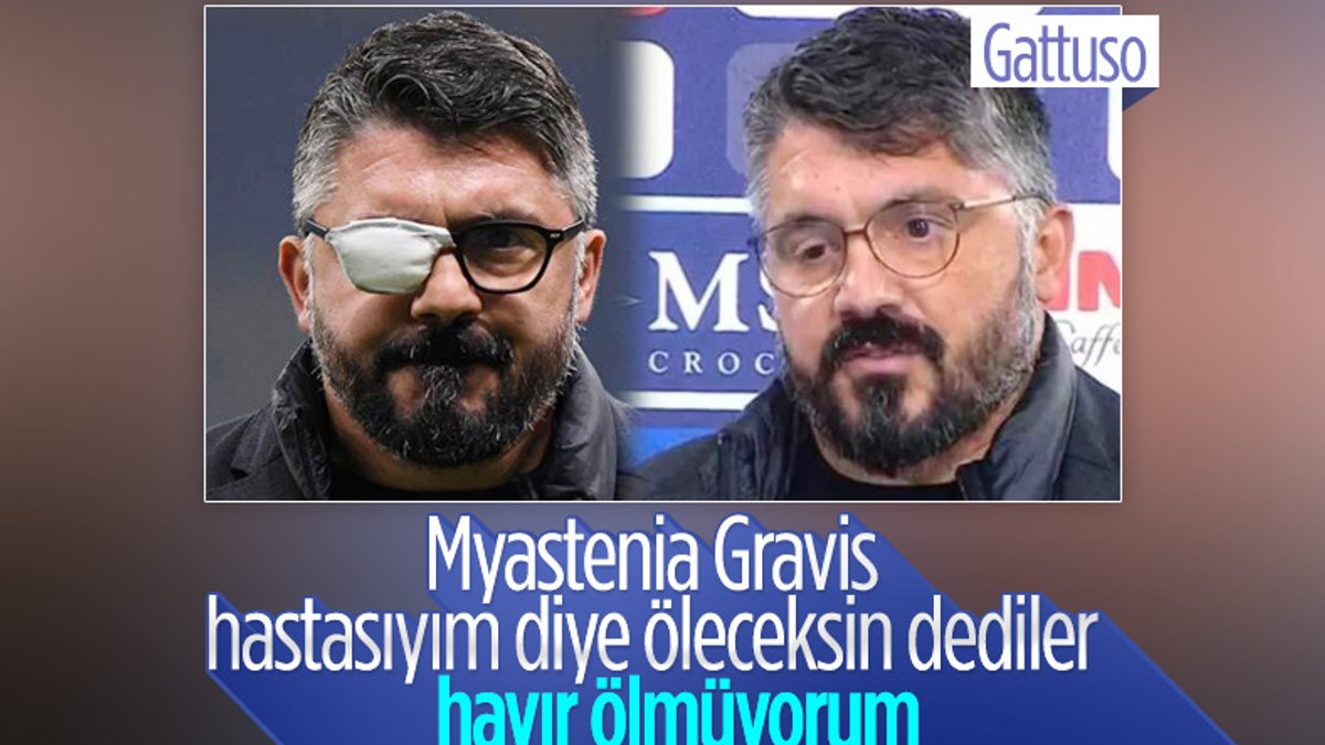 Gattuso: Myastenia Gravis hastasıyım