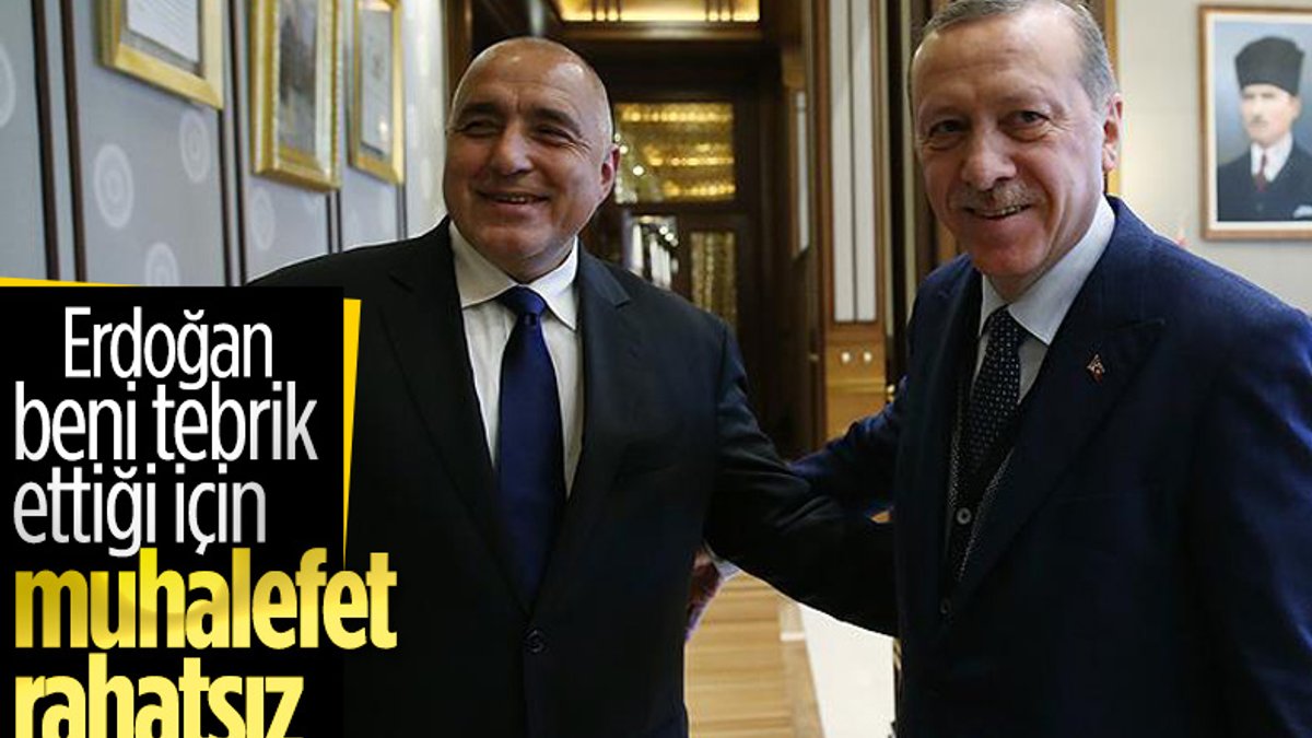 Boyko Borisov: Erdoğan beni tebrik ettiği için rahatsızlar