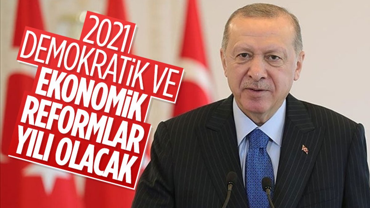 Cumhurbaşkanı Erdoğan: 2021 yılı demokratik ve ekonomik reformlar yılı olacak