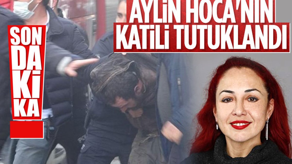 Aylin Sözer'in katili Kemal Ayyıldız tutuklandı