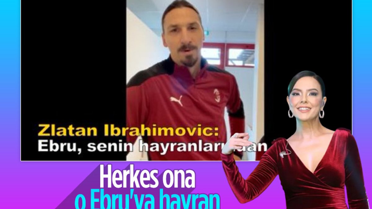 Zlatan Ibrahimovic: Ebru Gündeş hayranıyım