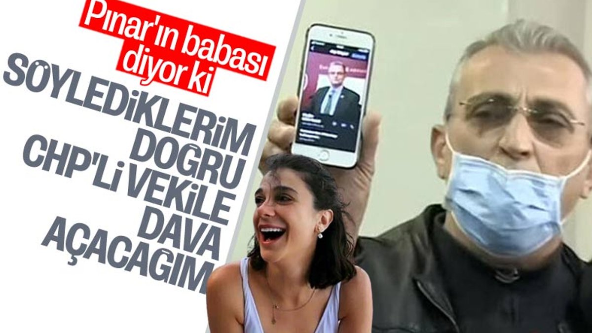 Pınar Gültekin'in babası: Söylediklerimin tamamı doğrudur