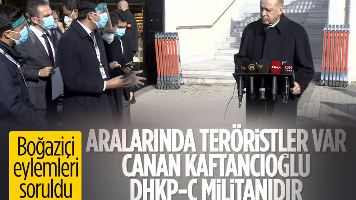 Cumhurbaşkanı Erdoğan'dan Boğaziçi eylemleri yorumu: İşin içinde teröristler var