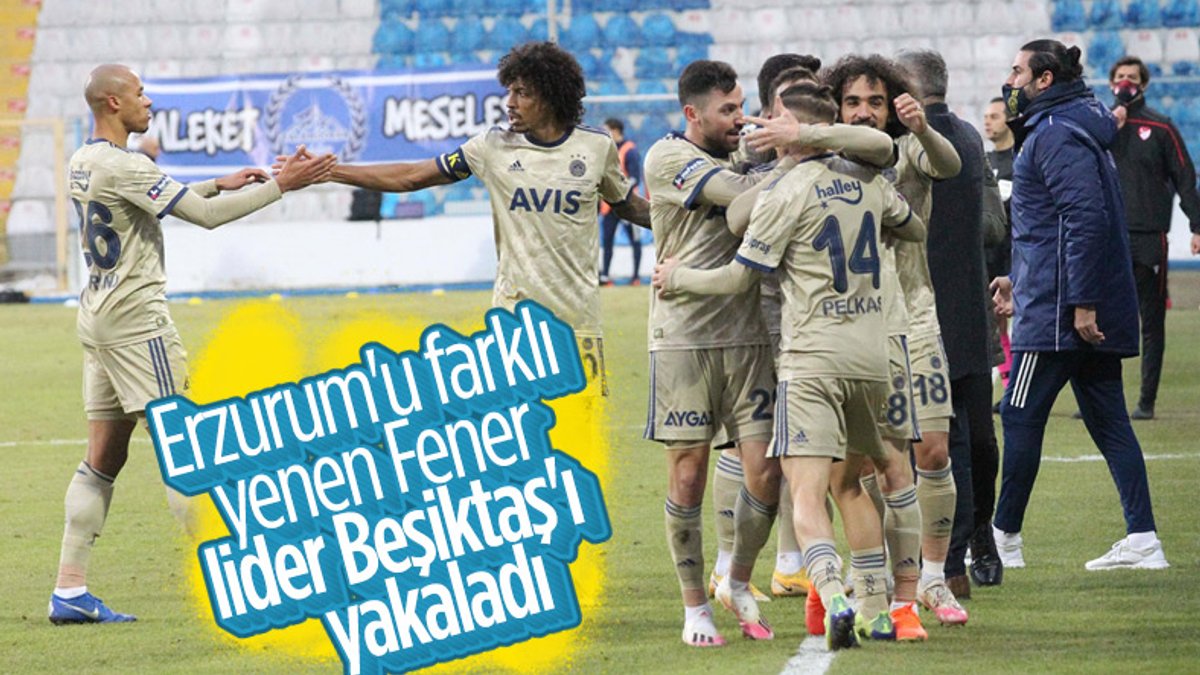 Erzurum'u yenen Fenerbahçe lider Beşiktaş'ı yakaladı