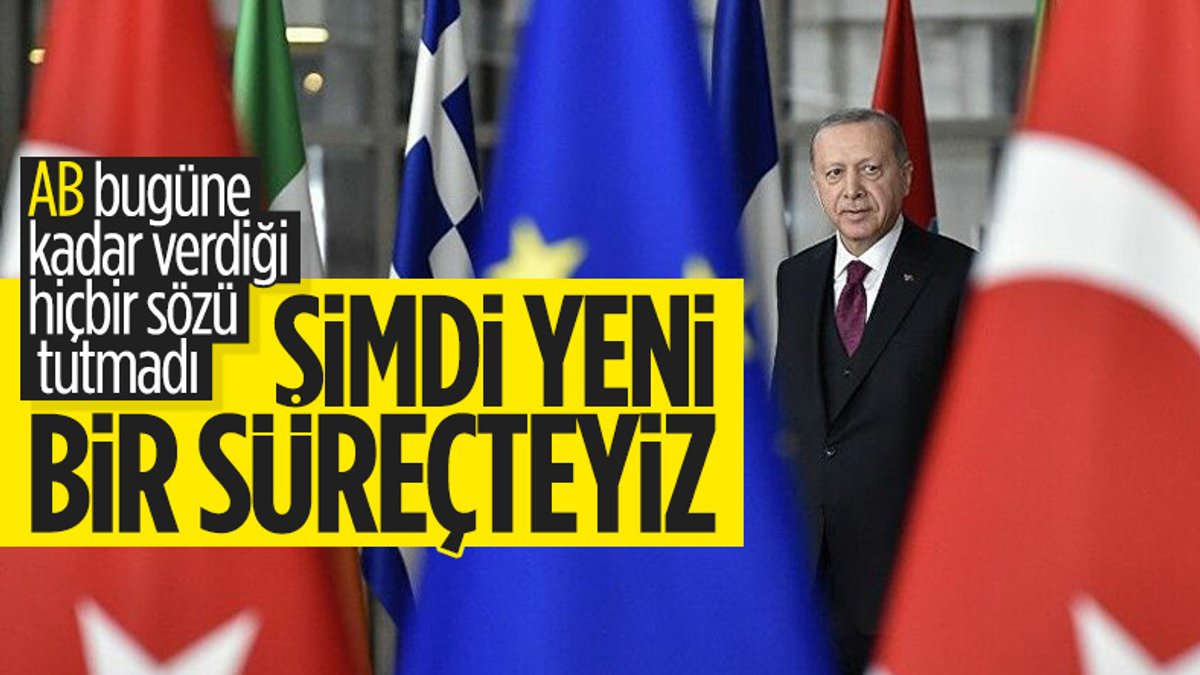 Cumhurbaşkanı Erdoğan: AB ile yeni bir süreç başladı