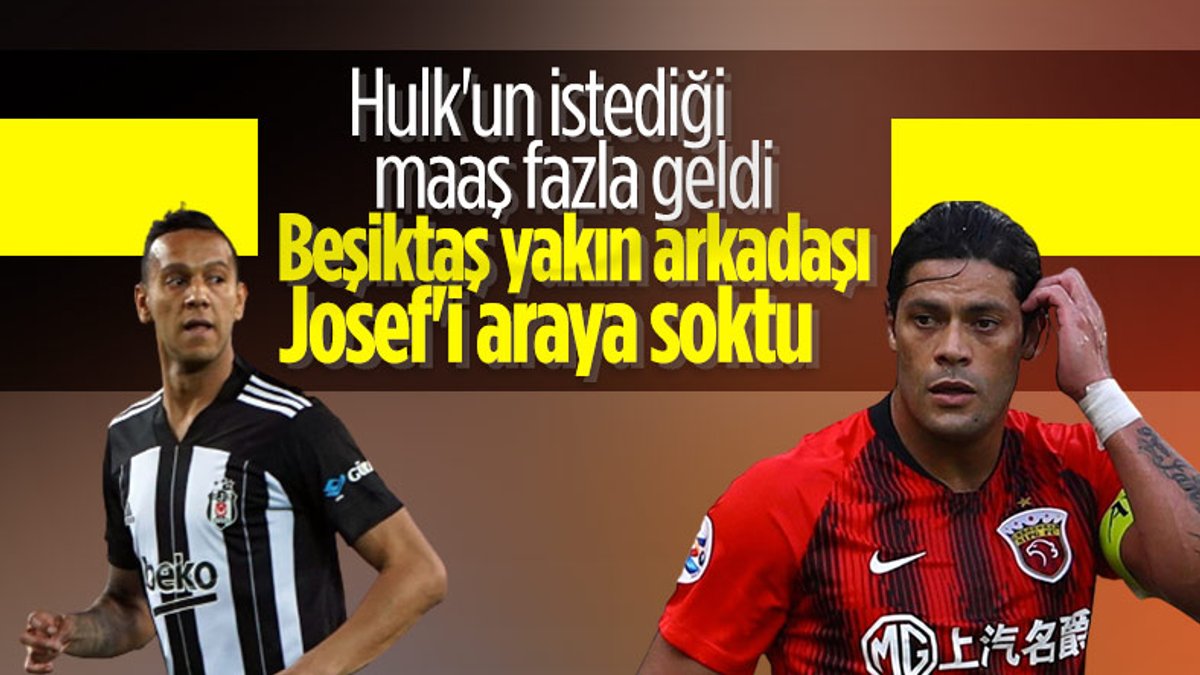 Beşiktaş, Hulk transferinde Josef'i araya soktu