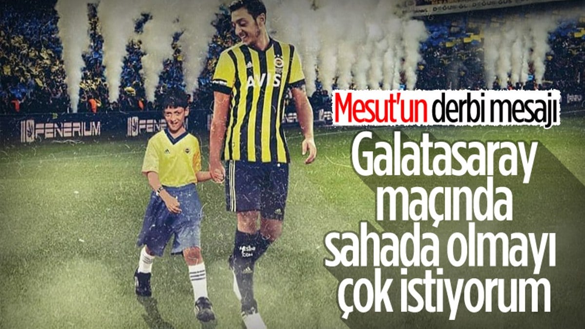 Mesut Özil, Galatasaray derbisini bekliyor