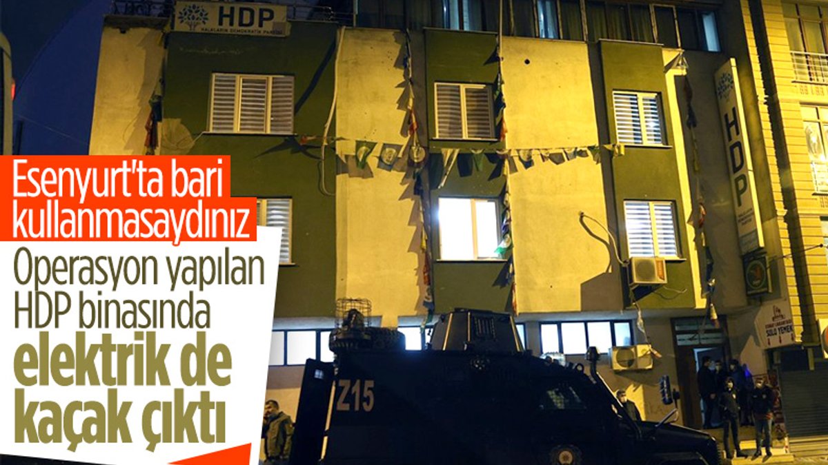 Esenyurt HDP binasında kaçak elektrik tespit edildi