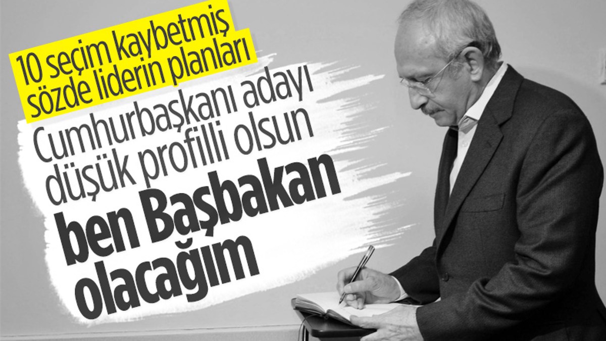 Kemal Kılıçdaroğlu'nun hedefi: Başbakanlık