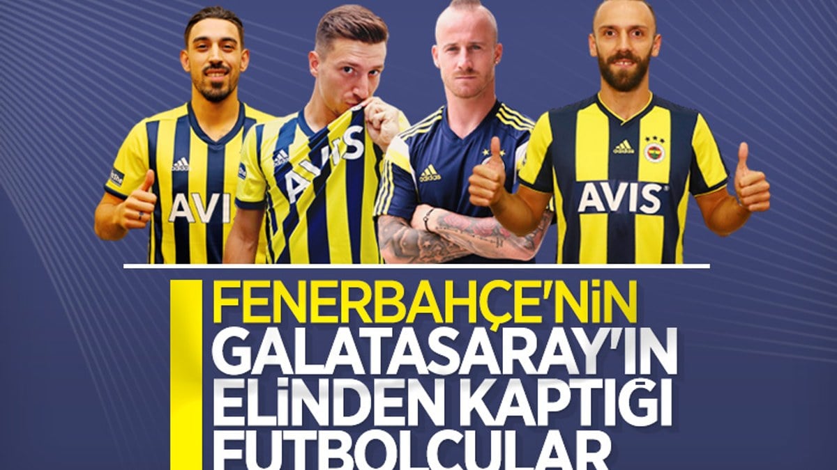 Fenerbahçe'nin Galatasaray'ın elinden aldığı futbolcular