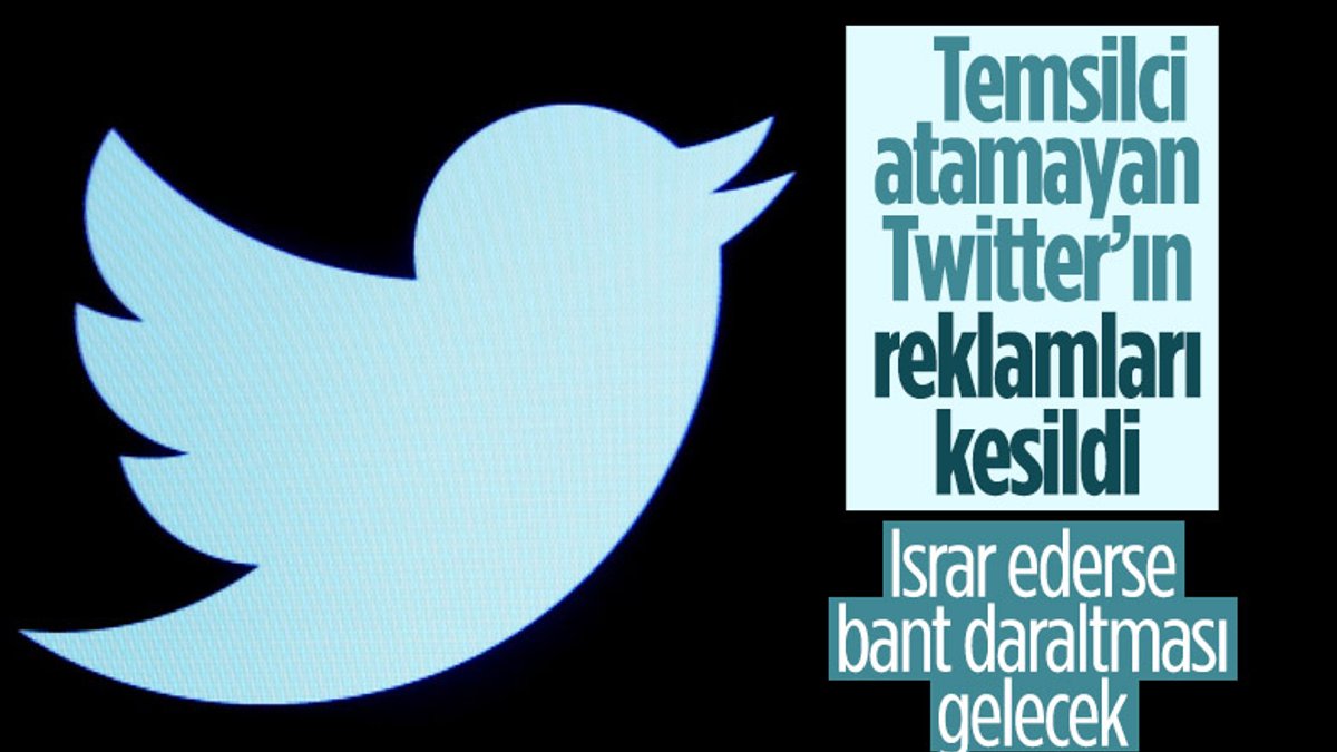 Türkiye'ye temsilci atamayan Twitter'a reklam yasağı