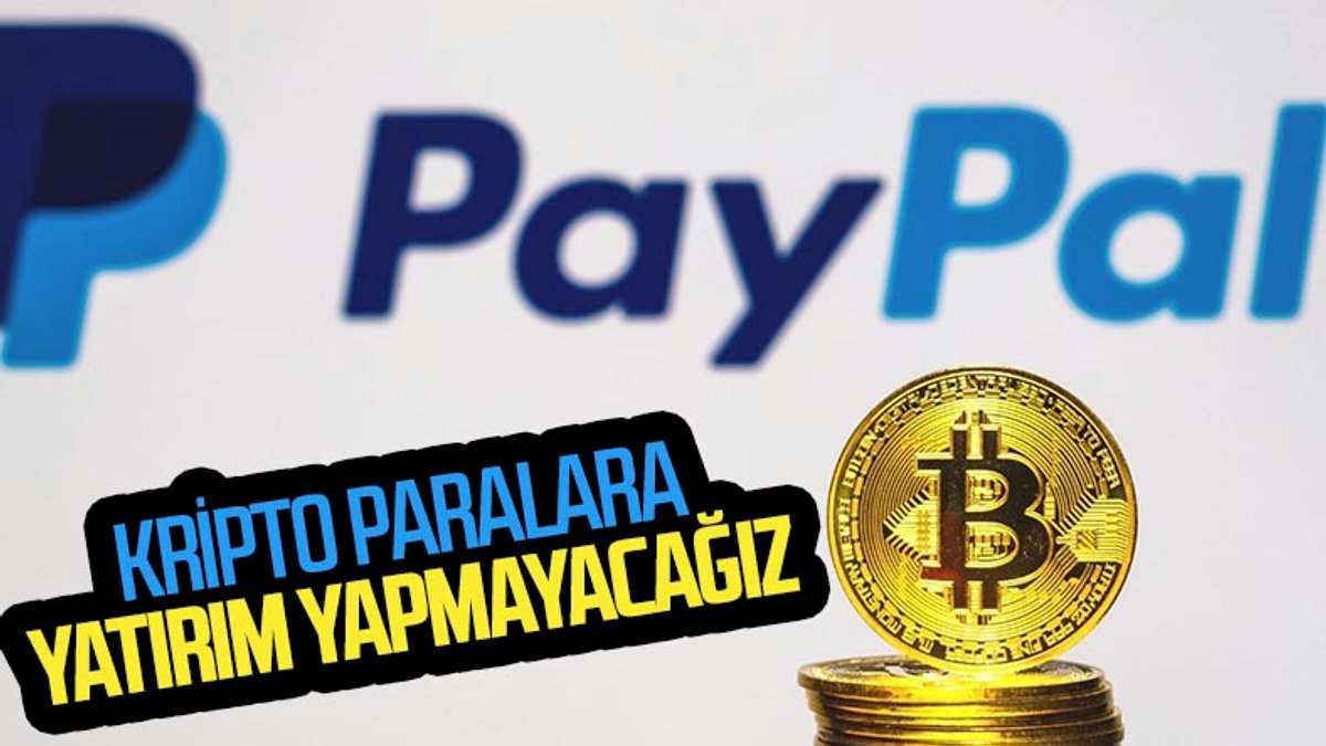 Sanal ödeme sistemi Paypal, kripto paralara yatırım yapmayacak