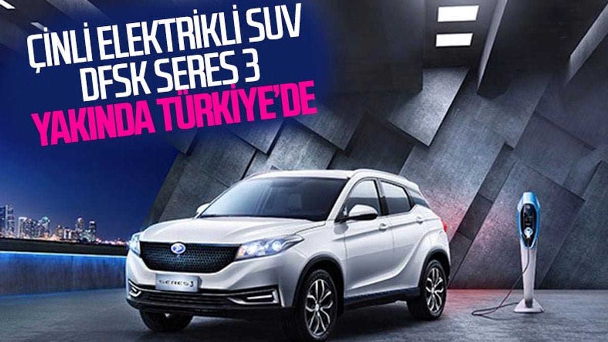 Çinli SUV modeli elektrikli DFSK Seres 3, Türkiye'ye geliyor: İşte fiyatı
