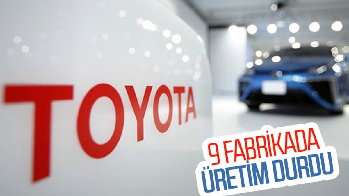 Toyota, 9 fabrikasında üretimi durdurdu