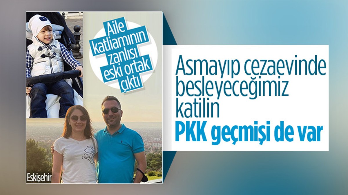 Eskişehir'de aileyi katleden zanlının PKK sempatizanı olduğu belirlendi