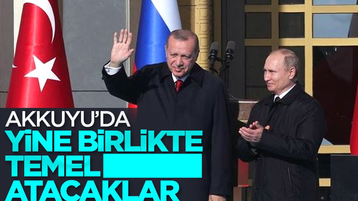 Erdoğan ve Putin Akkuyu'da 3. reaktörün temelini atacak