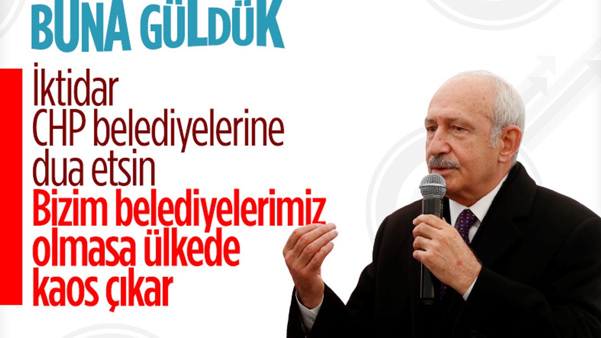 Kemal Kılıçdaroğlu: CHP'li belediyeler olmasa ülkede kaos çıkar