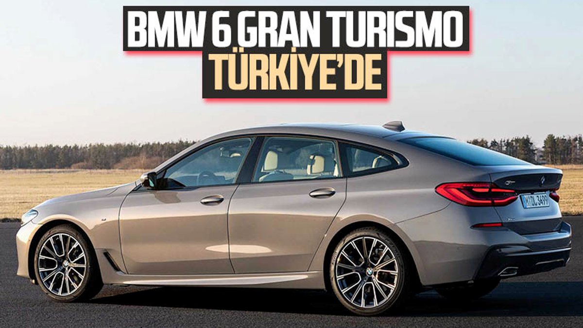 BMW 6 Serisi Gran Turismo Türkiye'de satışta: İşte fiyatı