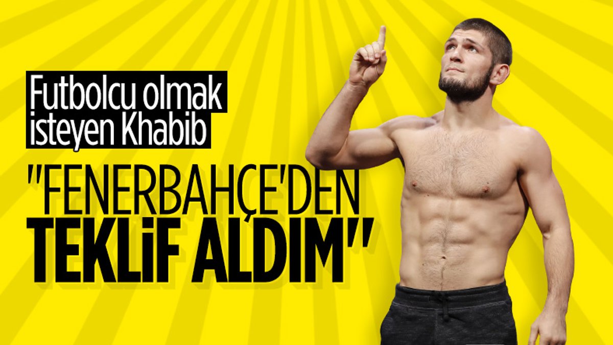 Khabib Nurmagomedov: Fenerbahçe'den teklif aldım
