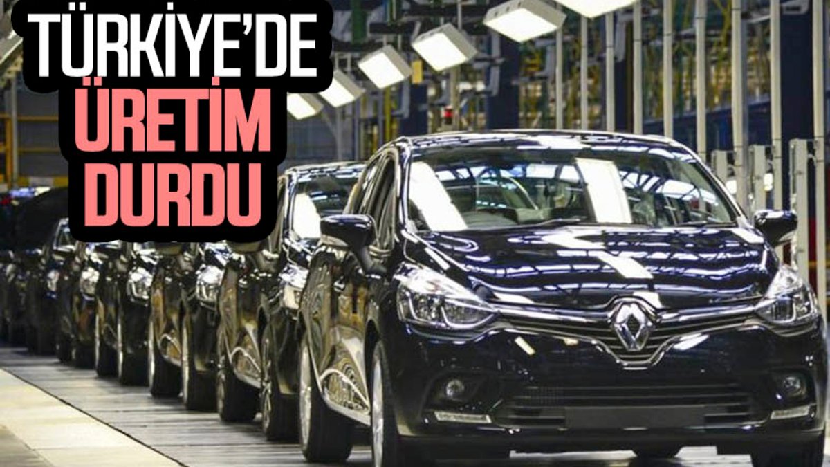 Renault, Türkiye'de üretimi durdurdu