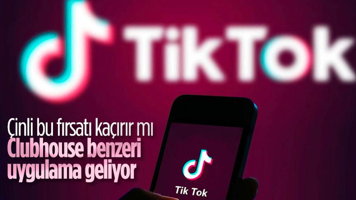 TikTok, Clubhouse benzeri bir uygulama geliştiriyor