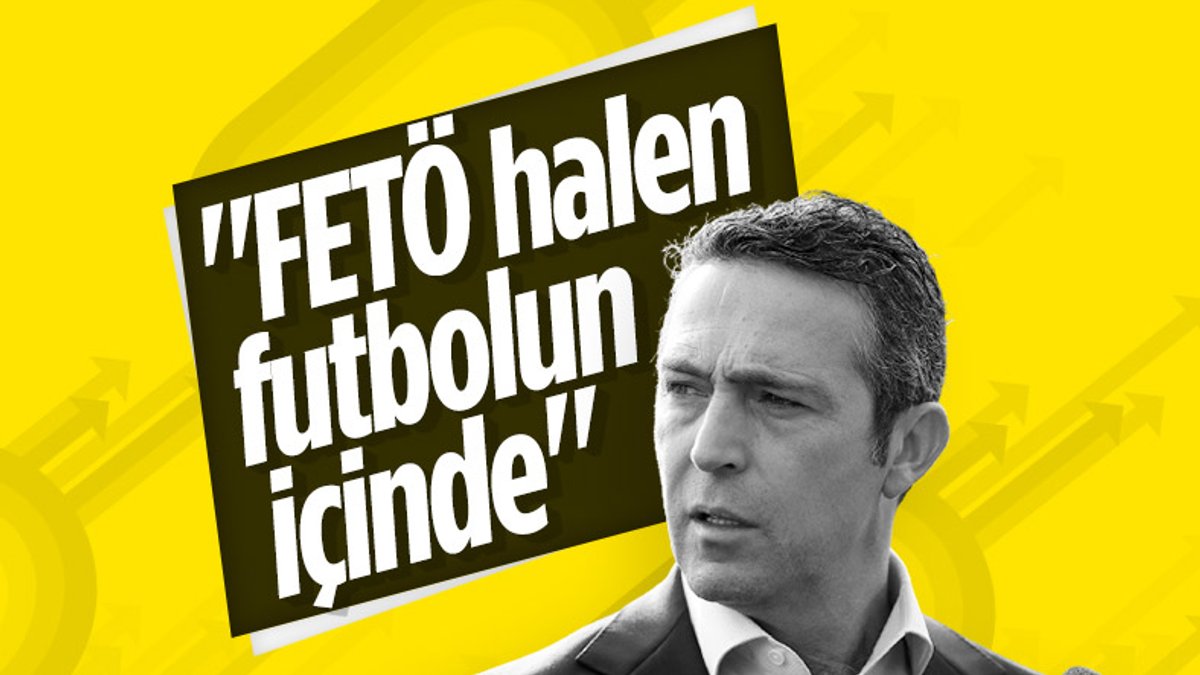 Ali Koç: FETÖ halen Türk futbolunun içinde