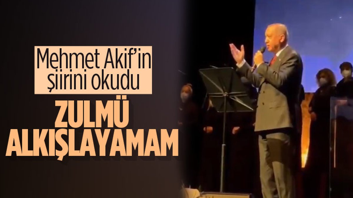 Cumhurbaşkanı Erdoğan, Mehmet Akif'in şiirini okudu