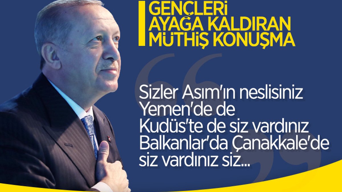 Cumhurbaşkanı Erdoğan: Sizler Asım'ın neslisiniz