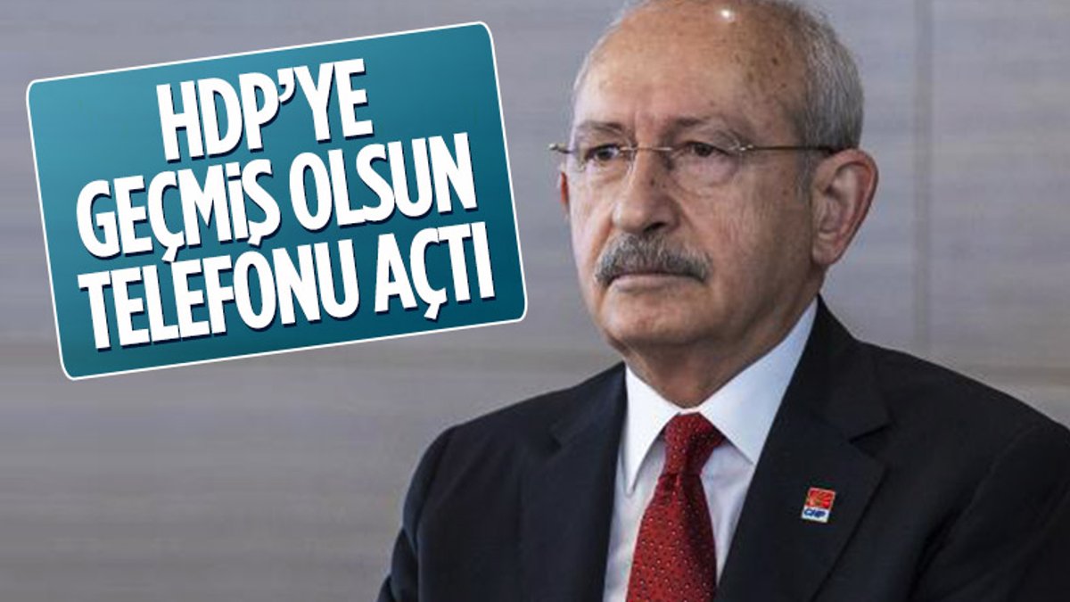 Kemal Kılıçdaroğlu'ndan  HDP'ye geçmiş olsun telefonu