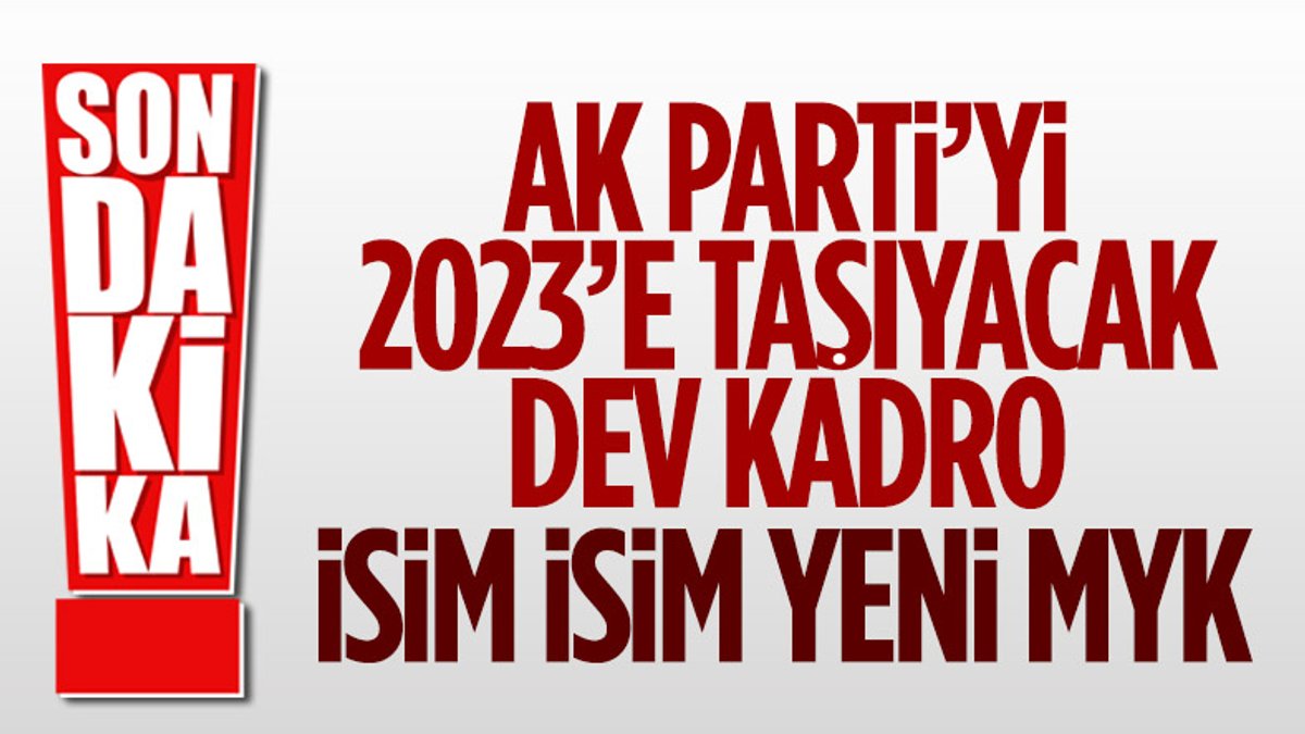 AK Parti'de MYK belli oldu