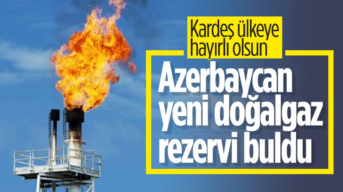 Azerbaycan, yeni doğalgaz rezervi buldu